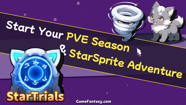 Start Your PVE Season and StarSprite Adventure